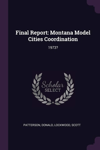 Final Report Montana Model Cities Coordination: 1973?