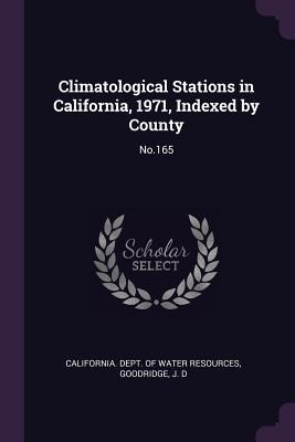 Climatological Stations in California, 1971, Indexed by County: No.165