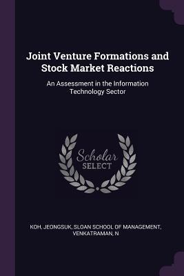 Joint Venture Formations and Stock Market Reactions: An Assessment in the Information Technology Sector