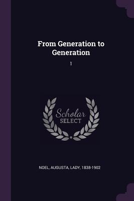 From Generation to Generation: 1