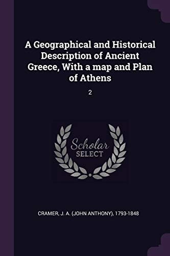 A Geographical and Historical Description of Ancient Greece, With a Map and Plan of Athens 2
