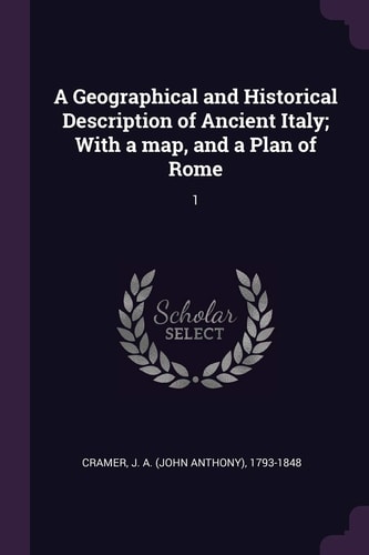 A Geographical and Historical Description of Ancient Italy; With a Map, and a Plan of Rome 1