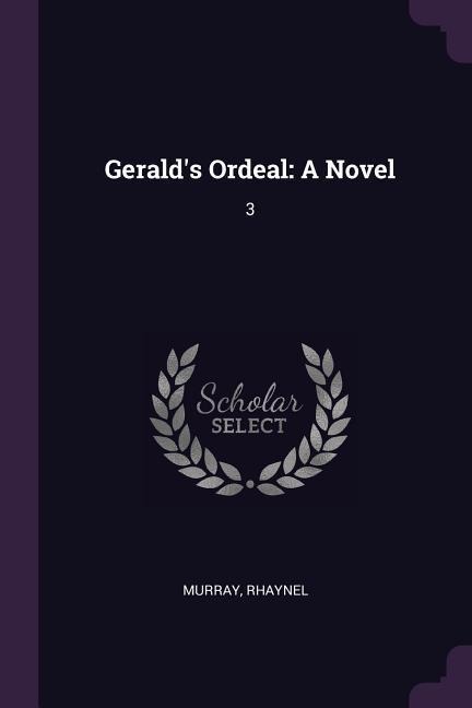 Geralds Ordeal: A Novel: 3
