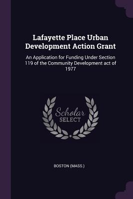 Lafayette Place Urban Development Action Grant: An Application for Funding Under Section 119 of the Community Development act of 1977