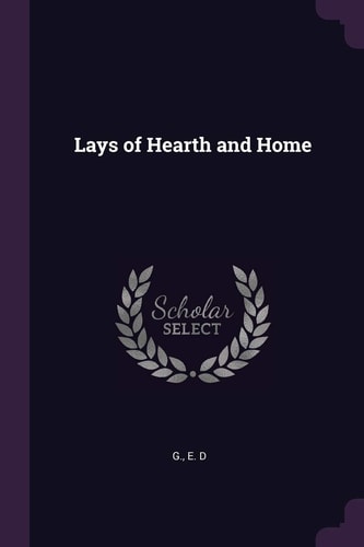 Lays of Hearth and Home
