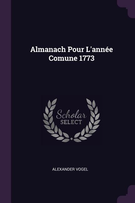 Almanach Pour Lannée Comune 1773