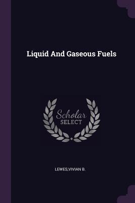 Liquid And Gaseous Fuels