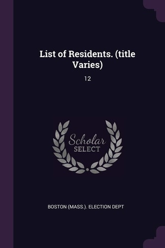 List of Residents. (title Varies) 12