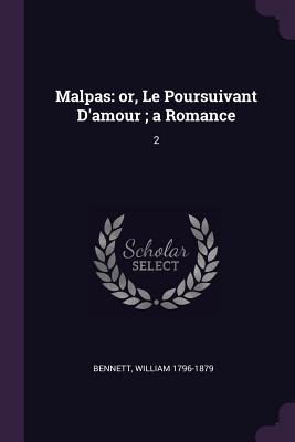 Malpas: or, Le Poursuivant Damour; a Romance: 2