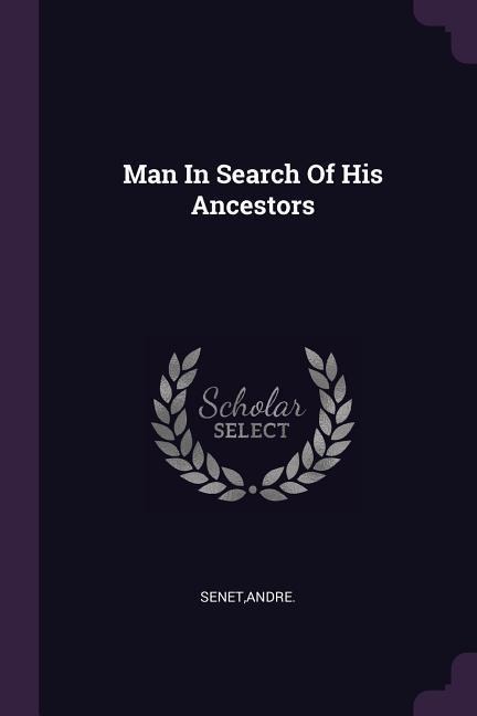 Man In Search Of His Ancestors