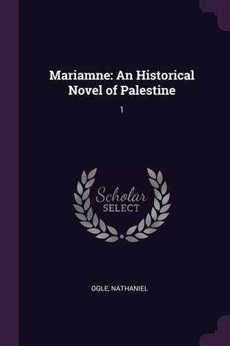 Mariamne An Historical Novel of Palestine: 1