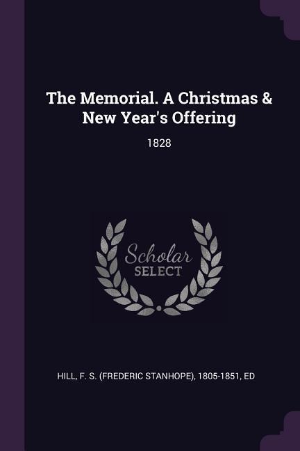 The Memorial. A Christmas & New Years Offering: 1828