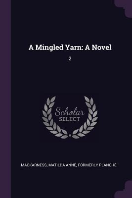 A Mingled Yarn: A Novel: 2