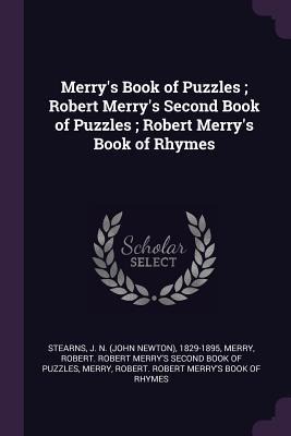 Merrys Book of Puzzles; Robert Merrys Second Book of Puzzles; Robert Merrys Book of Rhymes