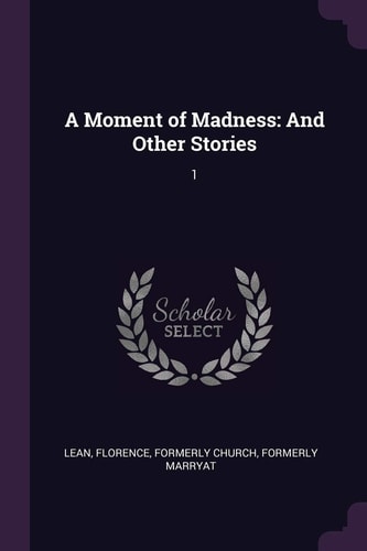 A Moment of Madness And Other Stories: 1