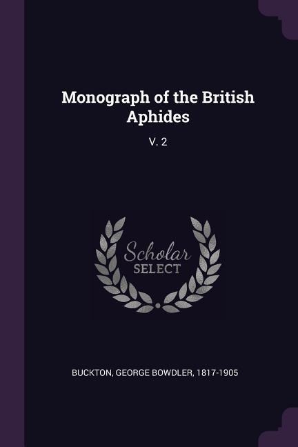 Monograph of the British Aphides: V. 2