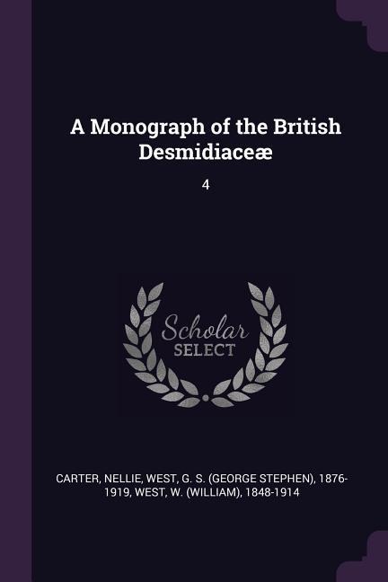 A Monograph of the British Desmidiaceæ: 4