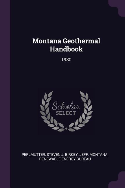 Montana Geothermal Handbook: 1980