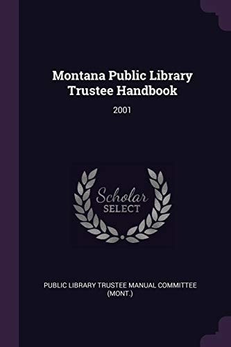 Montana Public Library Trustee Handbook 2001