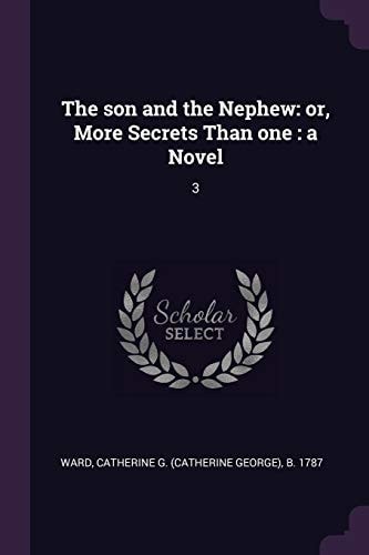 The Son and the Nephew Or, More Secrets Than One: a Novel: 3