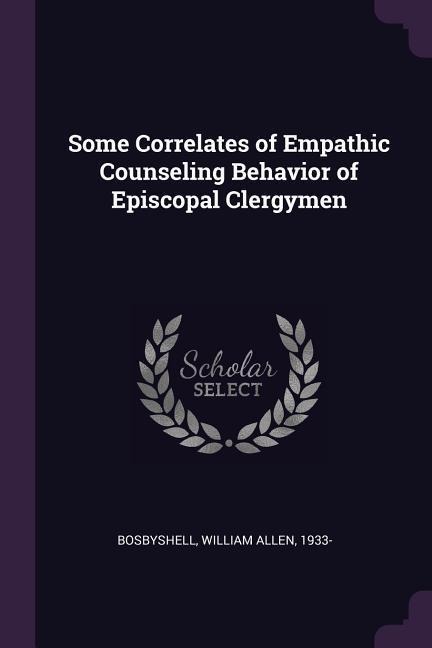 Some Correlates of Empathic Counseling Behavior of Episcopal Clergymen