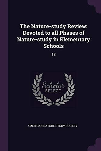 The Nature-Study Review Devoted to All Phases of Nature-Study in Elementary Schools: 18