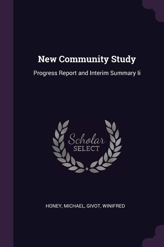 New Community Study Progress Report and Interim Summary Ii