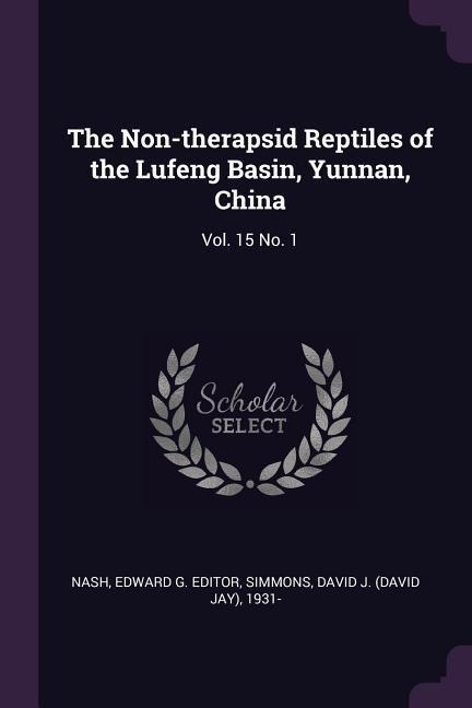 The Non-therapsid Reptiles of the Lufeng Basin, Yunnan, China: Vol. 15 No. 1