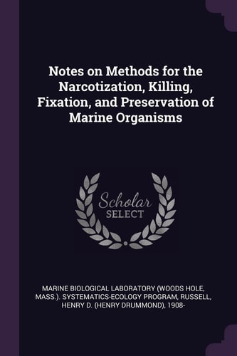 Notes on Methods for the Narcotization, Killing, Fixation, and Preservation of Marine Organisms
