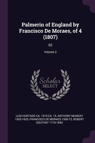 Palmerin of England by Francisco De Moraes, of 4 (1807) 02; Volume 2