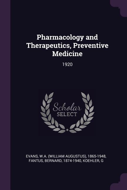 Pharmacology and Therapeutics, Preventive Medicine: 1920