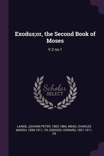 Exodus;or, the Second Book of Moses V. 2 No. 1