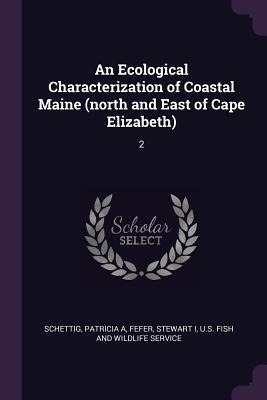 An Ecological Characterization of Coastal Maine (north and East of Cape Elizabeth): 2
