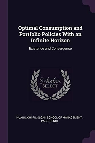 Optimal Consumption and Portfolio Policies With an Infinite Horizon Existence and Convergence