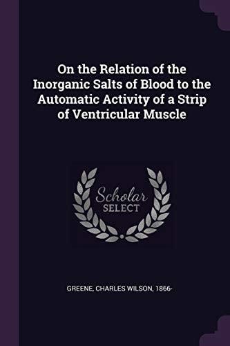 On the Relation of the Inorganic Salts of Blood to the Automatic Activity of a Strip of Ventricular Muscle