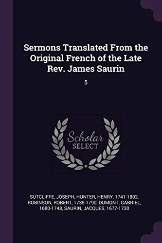 Sermons Translated From the Original French of the Late Rev. James Saurin 5