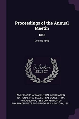 Proceedings of the Annual Meetin 1863; Volume 1863