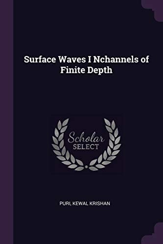 Surface Waves I Nchannels of Finite Depth