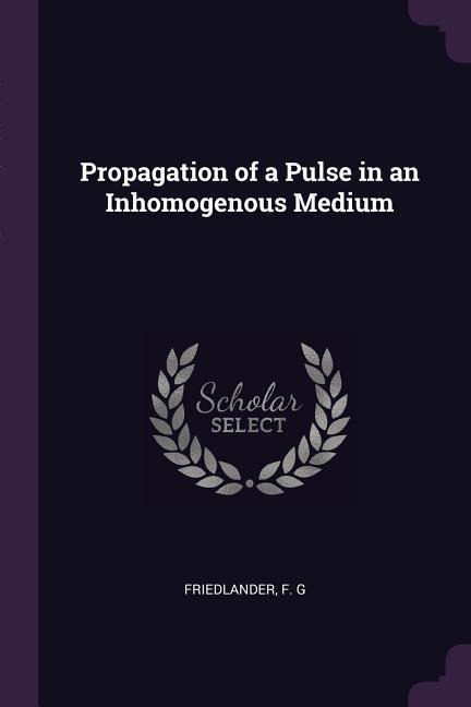 Propagation of a Pulse in an Inhomogenous Medium