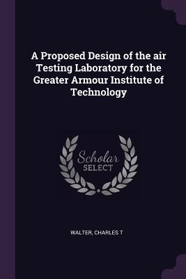 A Proposed Design of the air Testing Laboratory for the Greater Armour Institute of Technology