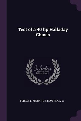 Test of a 40 hp Halladay Chasis