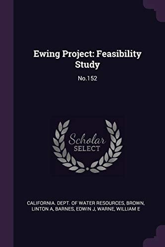 Ewing Project Feasibility Study: No. 152