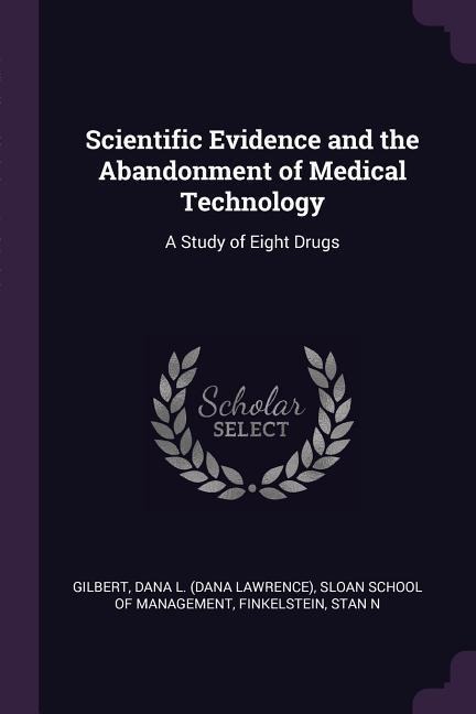Scientific Evidence and the Abandonment of Medical Technology: A Study of Eight Drugs