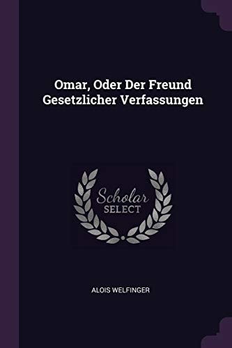 Omar, Oder Der Freund Gesetzlicher Verfassungen