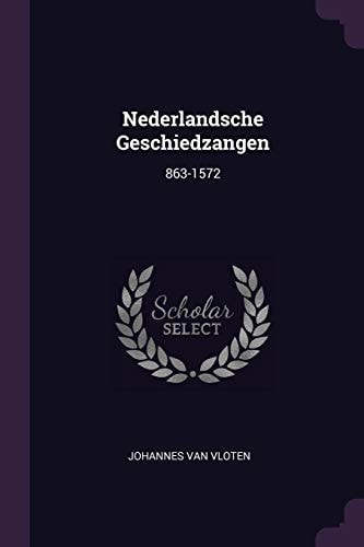 Nederlandsche Geschiedzangen 863-1572
