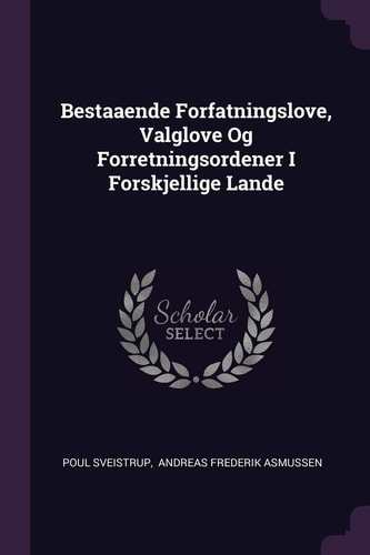Bestaaende Forfatningslove, Valglove Og Forretningsordener I Forskjellige Lande