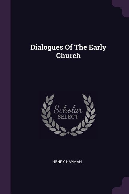 Dialogues Of The Early Church