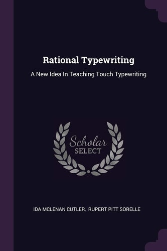 Rational Typewriting A New Idea In Teaching Touch Typewriting