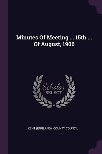 Minutes Of Meeting ... 15th ... Of August, 1906