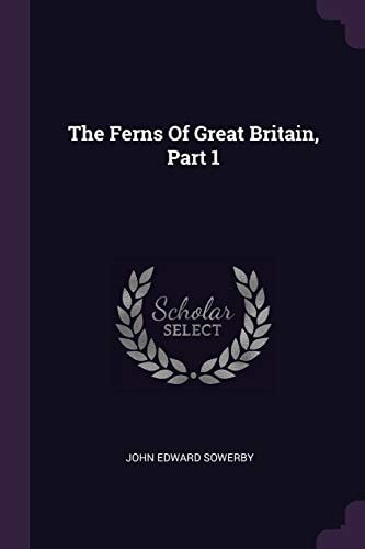 The Ferns Of Great Britain, Part 1